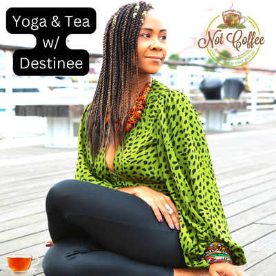 Yoga & Tea with Destinee